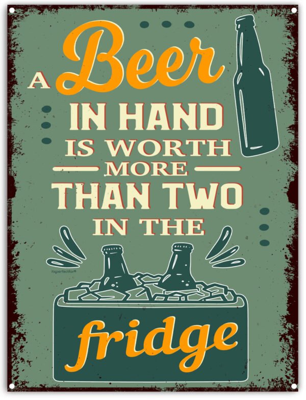 A Beer in Hand - Funny Drinking Quote Metal Sign - Unique Design - 3 Sizes