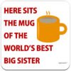 Here-sits-the-mug-of-the-worlds-best-big-sister-site-ad