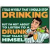 I-told-myself-that-I-should-stop-drinking-metal sign