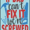 If-Dad-cant-fix-it-metal-sign-for-man-cave-garage-shed