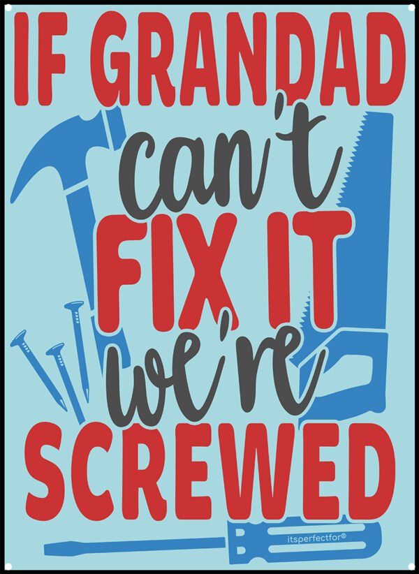 If-Grandad-cant-fix-it-metal-sign-for-man-cave-shed-garage-workshop