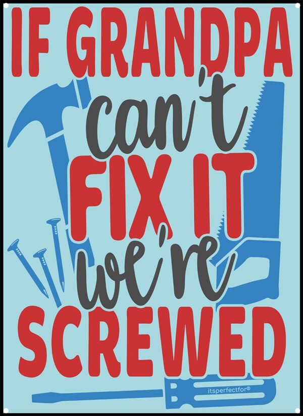 If-Grandpa-cant-fix-it-metal-sign-for-man-cave-shed-garage-workshop