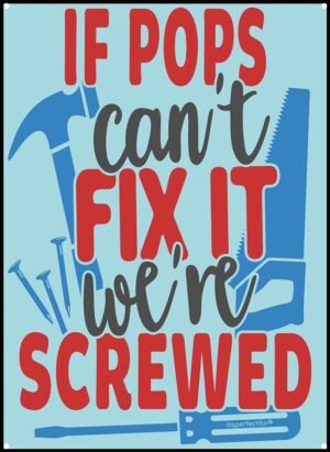 If-Pops-cant-fix-it-metal-sign-for-man-cave-shed-garage-workshop
