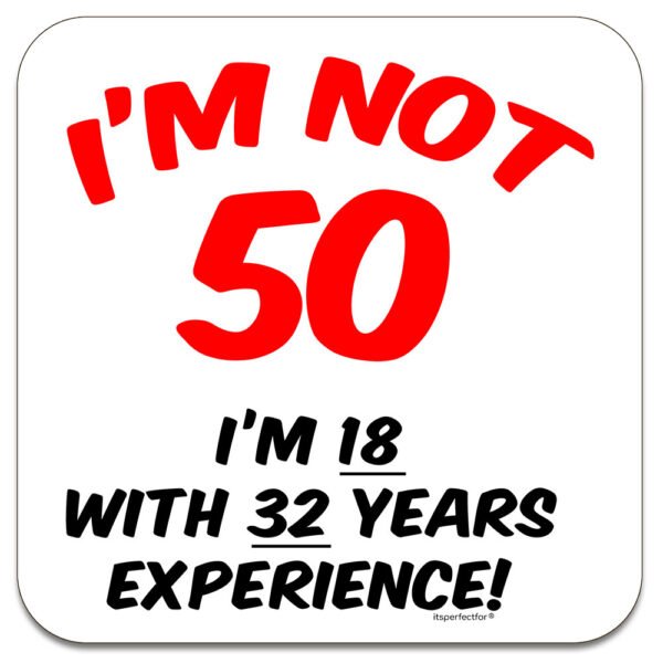 Im-not-50-with-years-experience-birthday-drinks-coaster