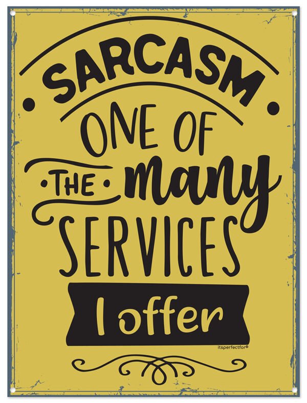 Sarcasm-services-I-offer-metal-sign