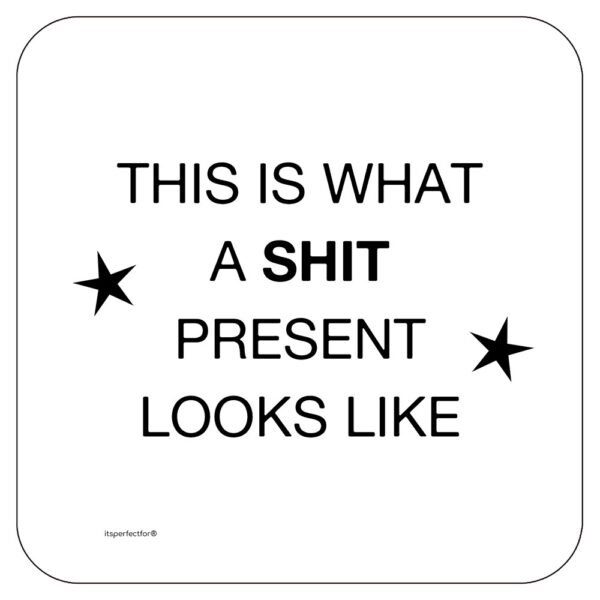This-is-what-a-shit-present-looks-like-drinks-coaster-joke-gift