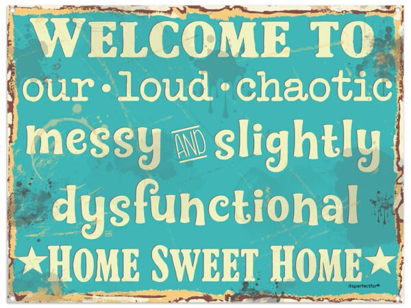 Funny Chaotic Family Quote Sign - Metal Wall Art for Your Crazy Home - 3 Sizes