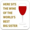 big-sister-here-sits-the-red-wine-of-the-worlds-best-drinks-coaster