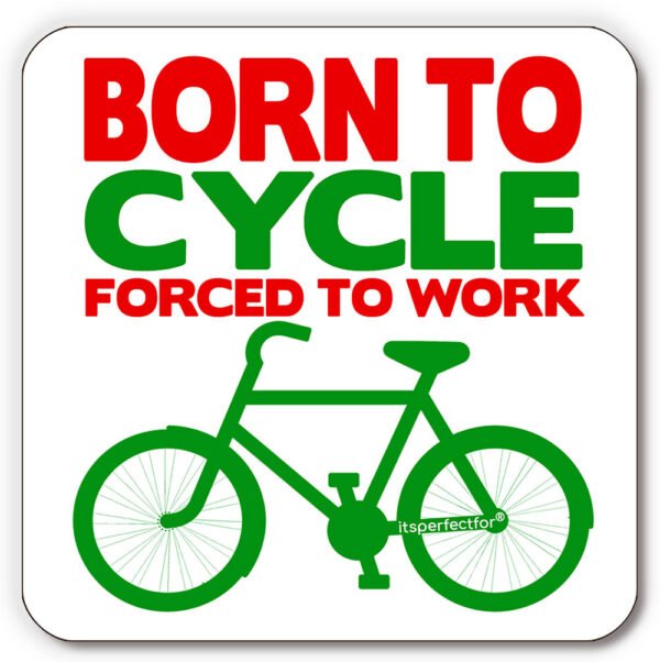 born-to-cycle-forced-to-work-cycling-coaster