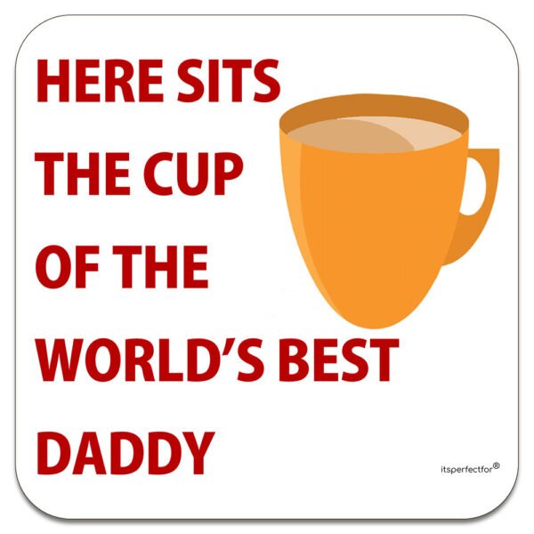 Coaster for the Cup of the World's Best Daddy- Thoughtful & Meaningful Small Gift - 9x9cm