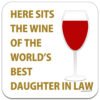 daughter-in-law-here-sits-the-red-wine-of-the-worlds-best-drinks-coaster