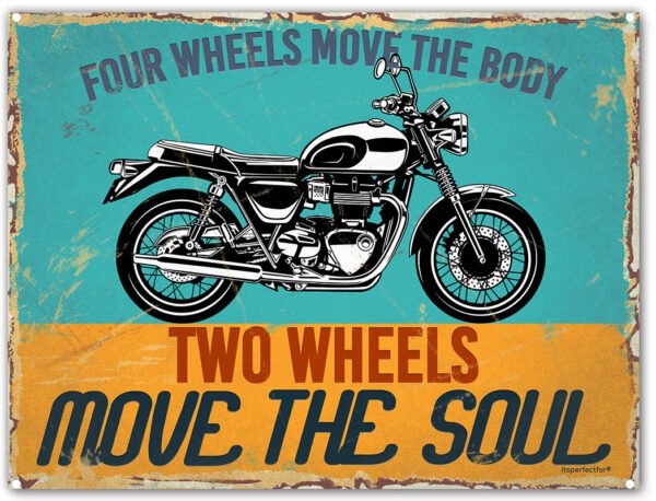 four-wheels-move-body-two-soul-CLASSIC-BIKE-metal-motorbike-sign