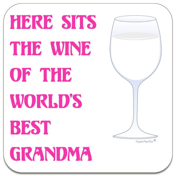 grandma-here-sits-the-wine-of-the-worlds-best-drinks-coaster
