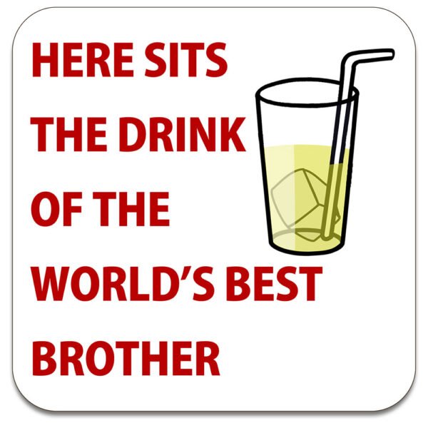 Coaster for the Drink of the World's Best Brother - Thoughtful & Meaningful Small Gift - 9x9cm