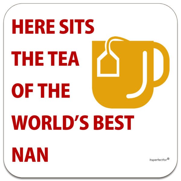 here-sits-the-tea-of-the-worlds-best-nan-drinks-coaster-std-ad