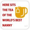here-sits-the-tea-of-the-worlds-best-nanny-coaster-std-ad