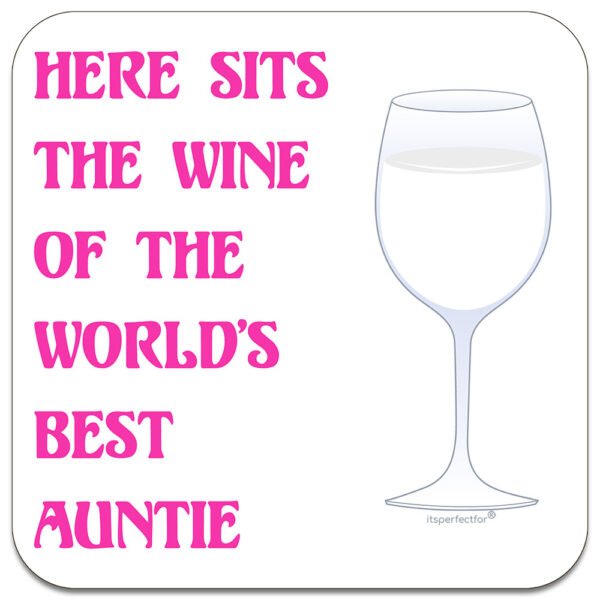 here-sits-the-white-wine-of-the-worlds-best-auntie-drinks-coaster