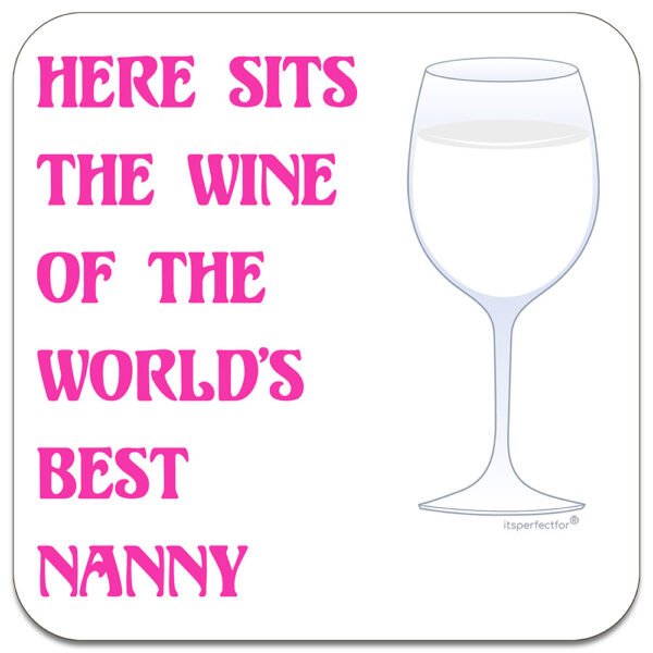 nanny-here-sits-the-wine-of-the-worlds-best-drinks-coaster