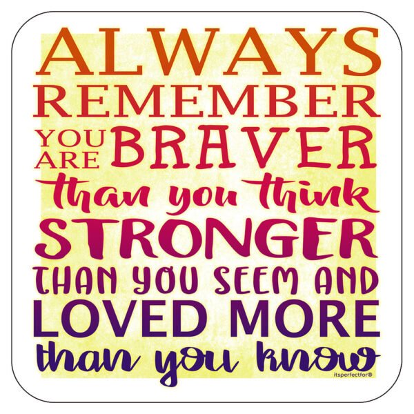 remember-you-are-braver-coaster