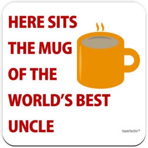 here-sits-the-mug-of-the-worlds-best-uncle- drinks-coaster