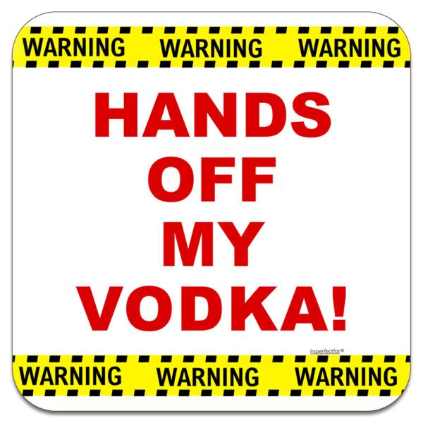 warning-hands-off-my-vodka-drinks-coaster