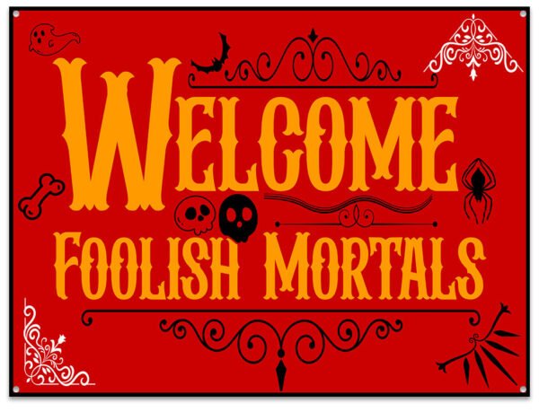 welcome-foolish-mortals-halloween-sign