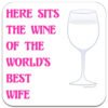 wife-here-sits-the-wine-of-the-worlds-best-drinks-coaster