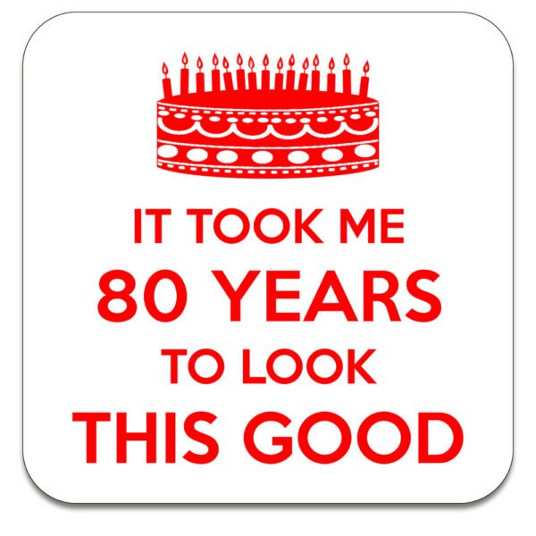 it-took-80-years-look-this-good-drinks-coaster