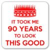 it-took-90-years-look-this-good-drinks-coaster