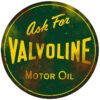 Ask-For-Valvoline-Motor-Oil-Round-Sign