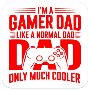 i'm a gamer dad like a regular dad but cooler. drinks coaster for gaming dad.