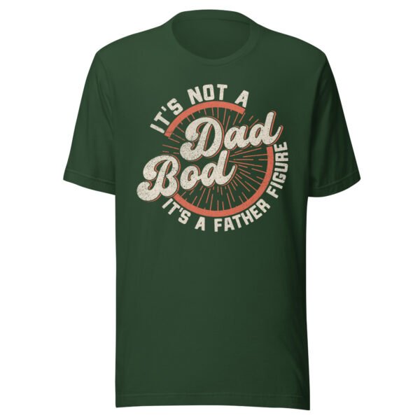 It's Not A Dad Bod It's A Father Figure T-Shirt - Various Colours - All Sizes - Good Quality Funny Tee