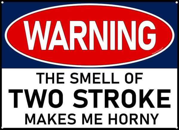 Warning-the-smell-of-2-stroke-makes-me-horny-rectangular-metal-motorcycle-sign