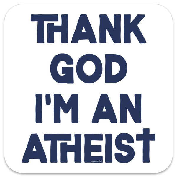 Thank-god-i'm-an-atheist-funny-drinks-coaster