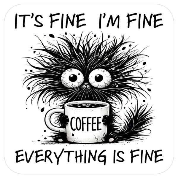 Its-Fine-Im-Fine-funny-drinks-coaster
