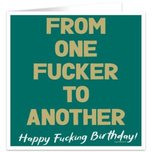 From-one-fucker-to-another-happy-fucking-birthday-card