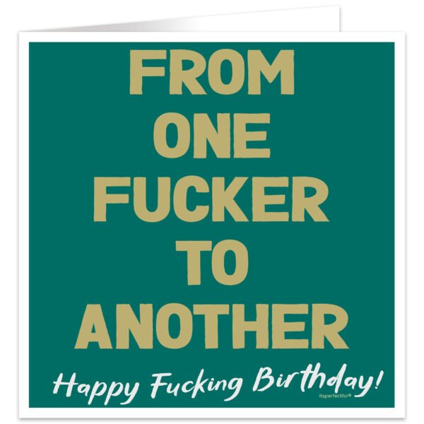 From-one-fucker-to-another-happy-fucking-birthday-card