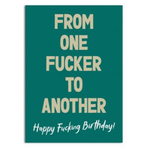 From-one-fucker-to-another-happy-fucking-birthday-card