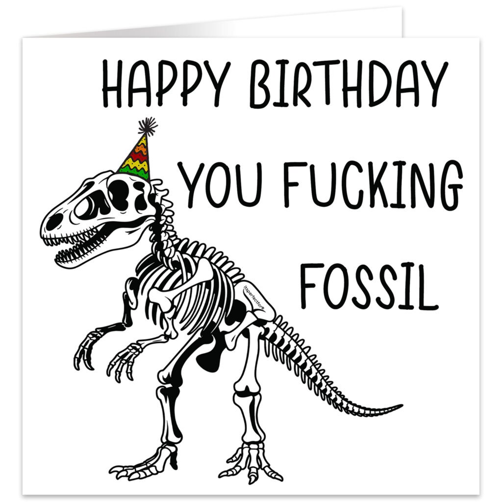 Happy-Birthday-you-fucking-fossil-birthday-card-std-ad