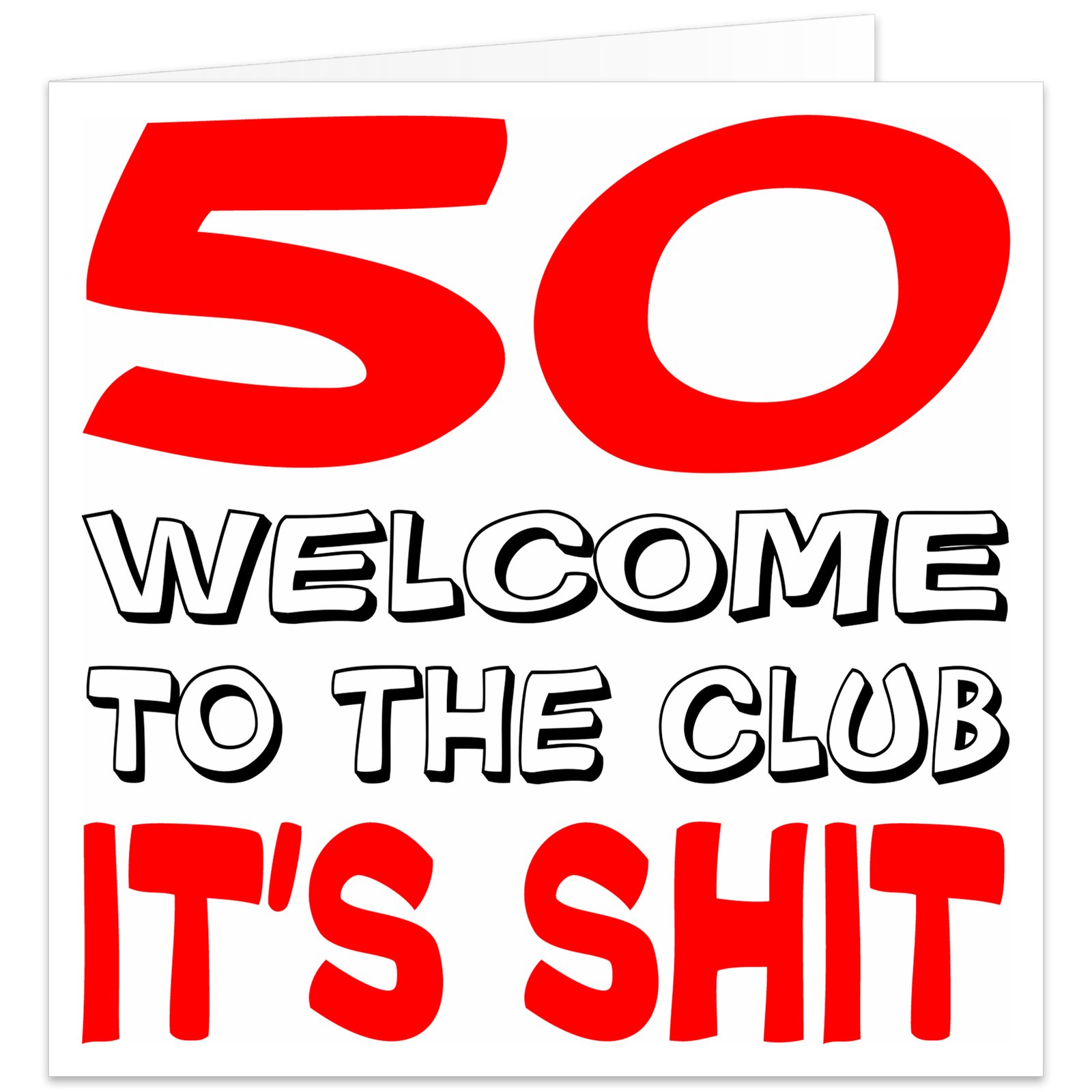 50-Welcome-to-the-club-its-shit birthday card