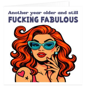 another-year-older-and-still-fucking-fabulous-birthday-card
