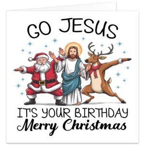 Funny Christmas card featuring Jesus, Santa Claus and a reindeer performing dab dance poses with the words "Go Jesus It's Your Birthday" and "Merry Christmas" on a white background with blue snowflakes.