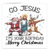 Go-Jesus-its-your-birthday-merry-christmas-card