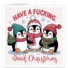 Have-a-fucking-good-christmas-3-cute-penguins-singing-xmas card
