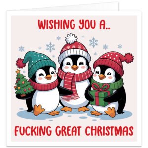 Funny rude Christmas card featuring three cute cartoon penguins in colourful winter hats and scarves, with snowflakes, a Christmas tree and present, and the cheeky message “Wishing You a F***ing Great Christmas”.