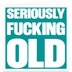 Seriously-fucking-old-birthday-card