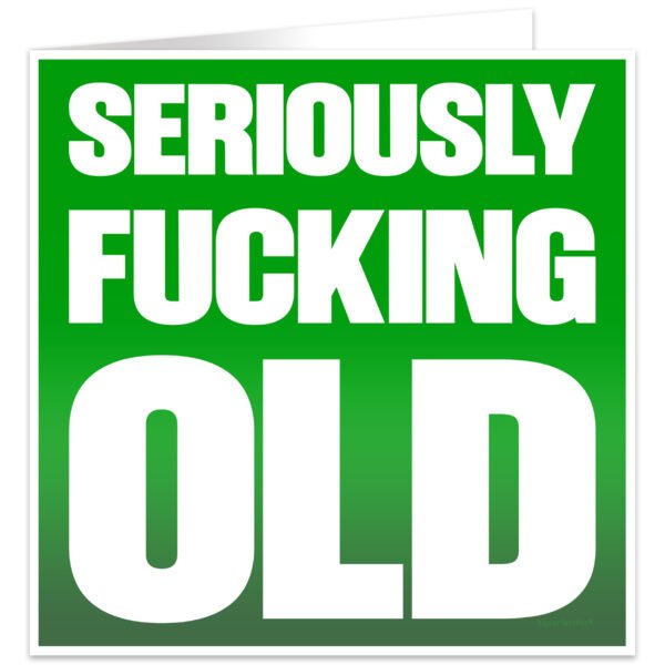 Seriously-fucking-old-birthday-card