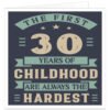 The-first-30-years-of-childhood-are-always-the-hardest-birthday card