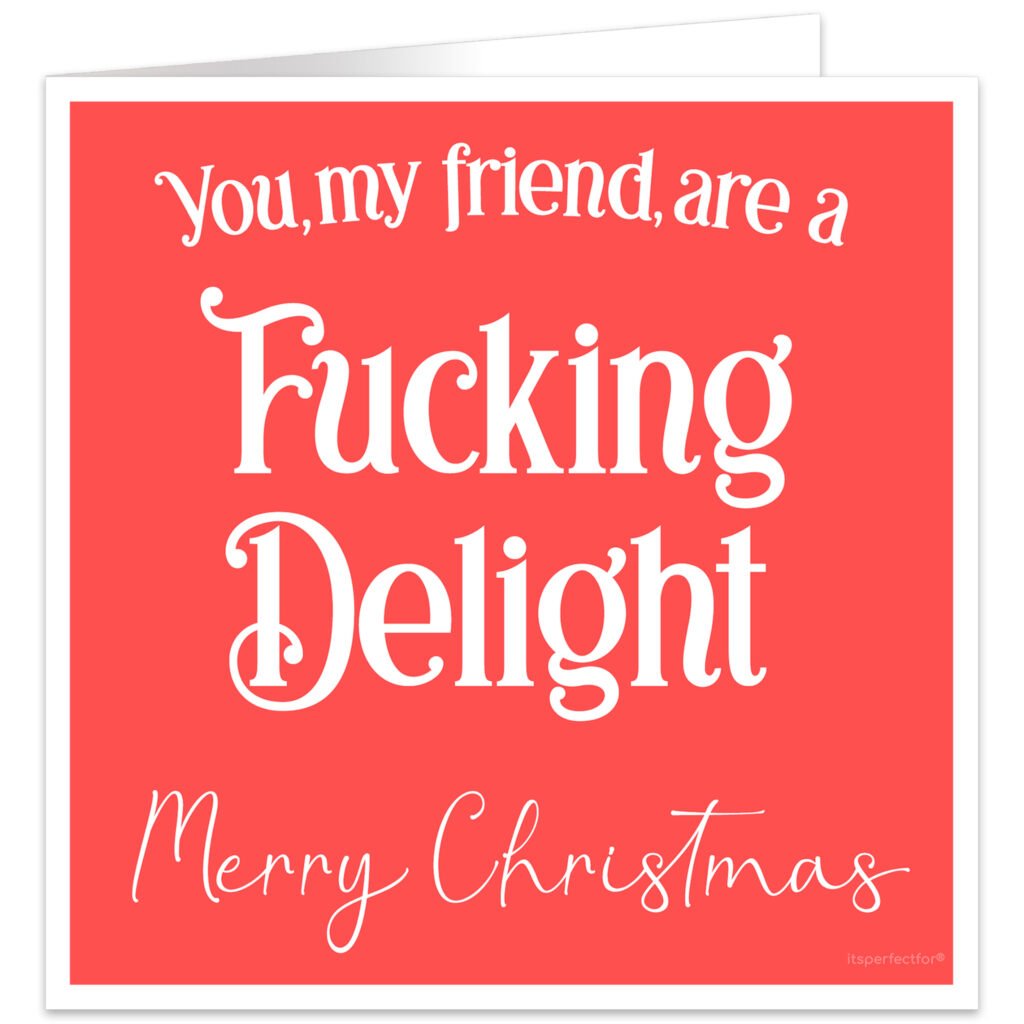 You-my-friend-are-a-fucking-delight-Merry-Christmas-card