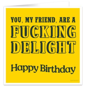 you-my-friend-are-a-fucking-delight-happy-birthday-card-stad-ad
